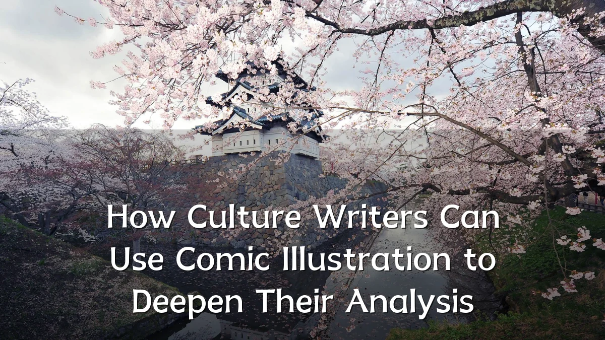 How Culture Writers Can Use Comic Illustration to Deepen Their Analysis