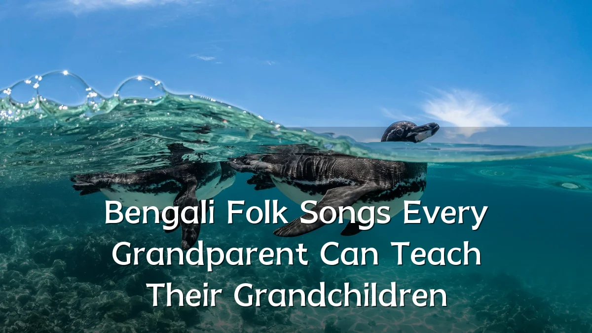 Bengali Folk Songs Every Grandparent Can Teach Their Grandchildren