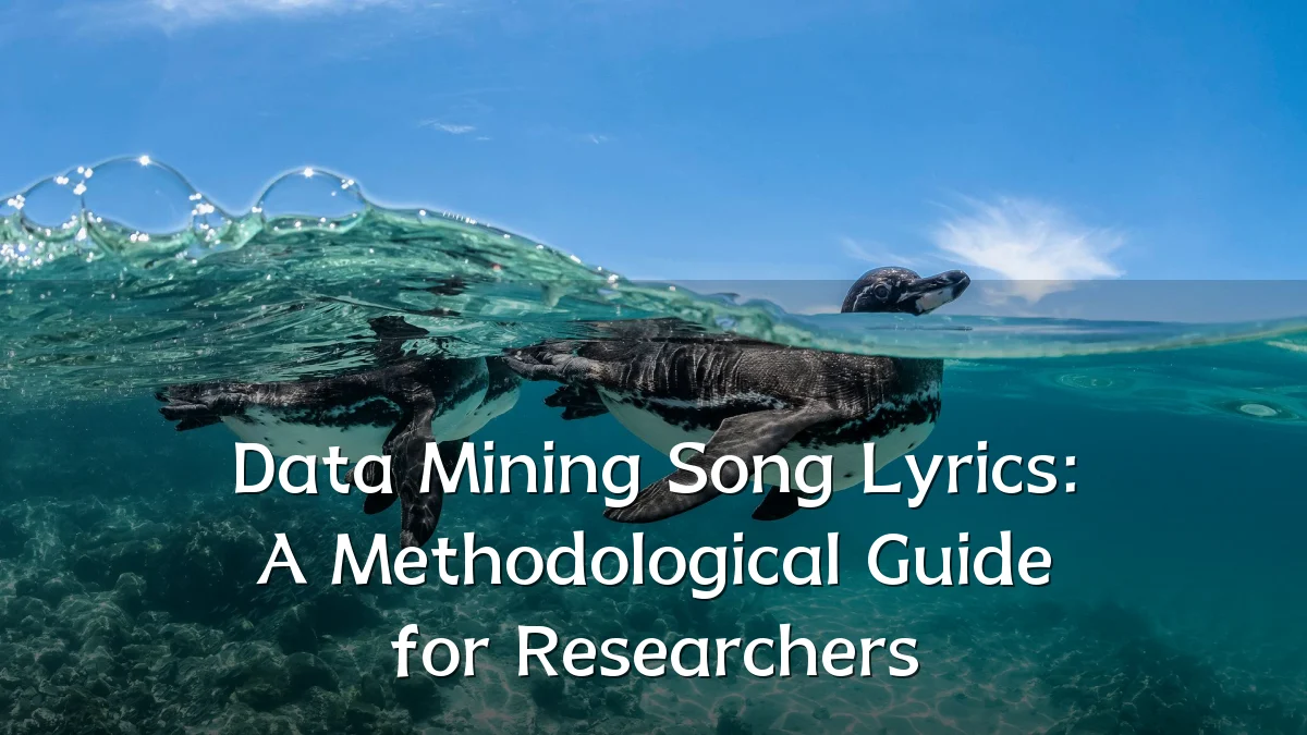 Data Mining Song Lyrics: A Methodological Guide for Researchers