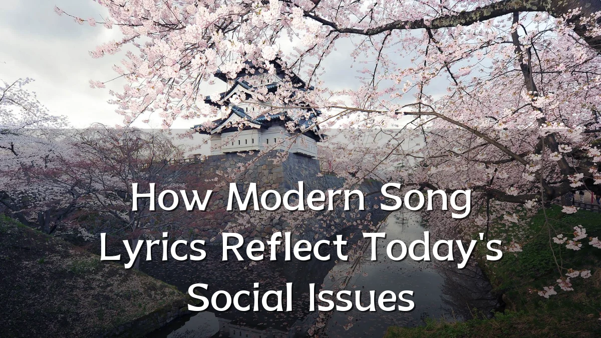 How Modern Song Lyrics Reflect Today's Social Issues