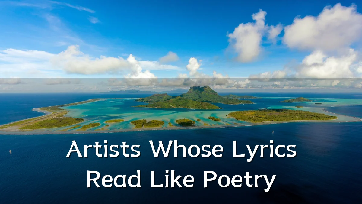 Artists Whose Lyrics Read Like Poetry