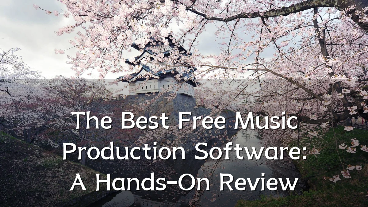 The Best Free Music Production Software: A Hands-On Review