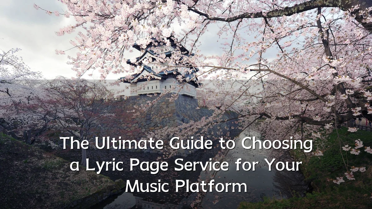 The Ultimate Guide to Choosing a Lyric Page Service for Your Music Platform