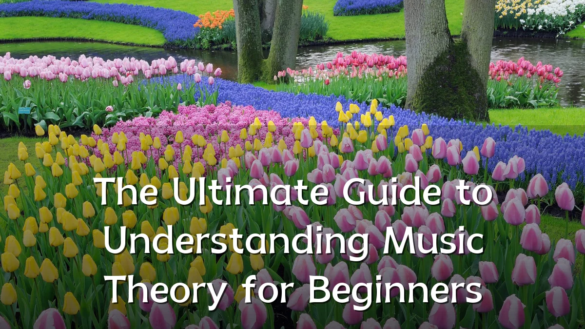 The Ultimate Guide to Understanding Music Theory for Beginners