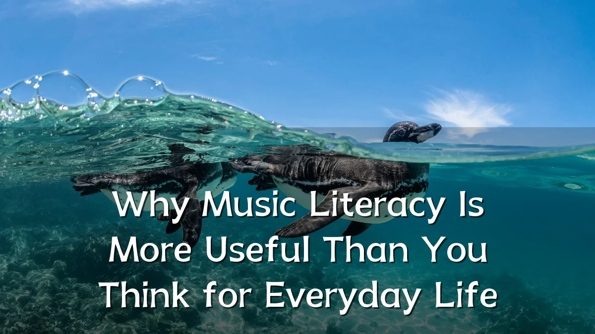 Why Music Literacy Is More Useful Than You Think for Everyday Life
