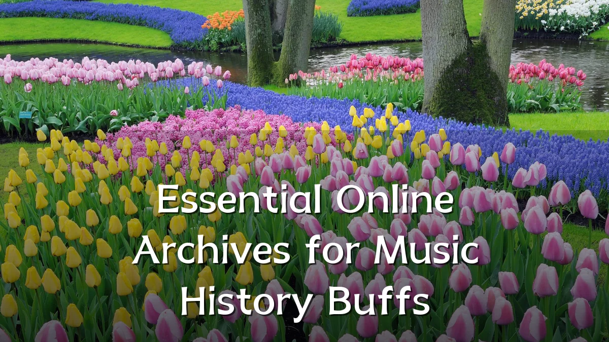 Essential Online Archives for Music History Buffs