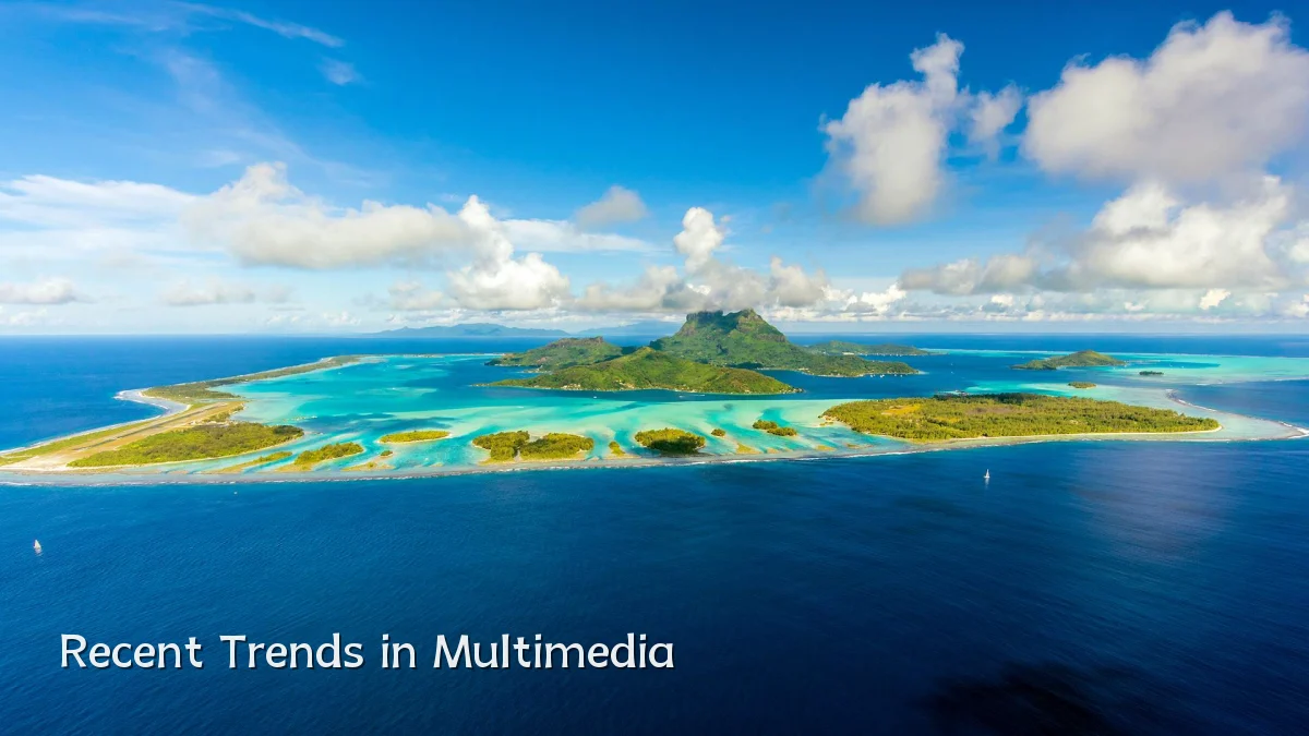 Recent Trends in Multimedia