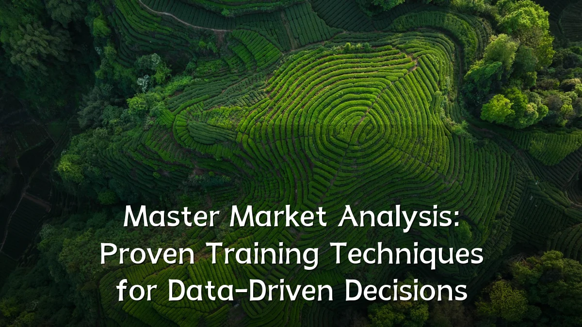 Master Market Analysis: Proven Training Techniques for Data-Driven Decisions