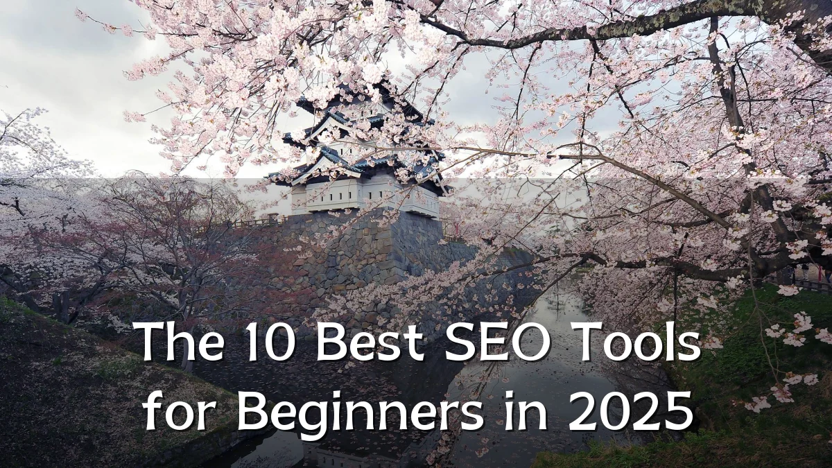 The 10 Best SEO Tools for Beginners in 2025