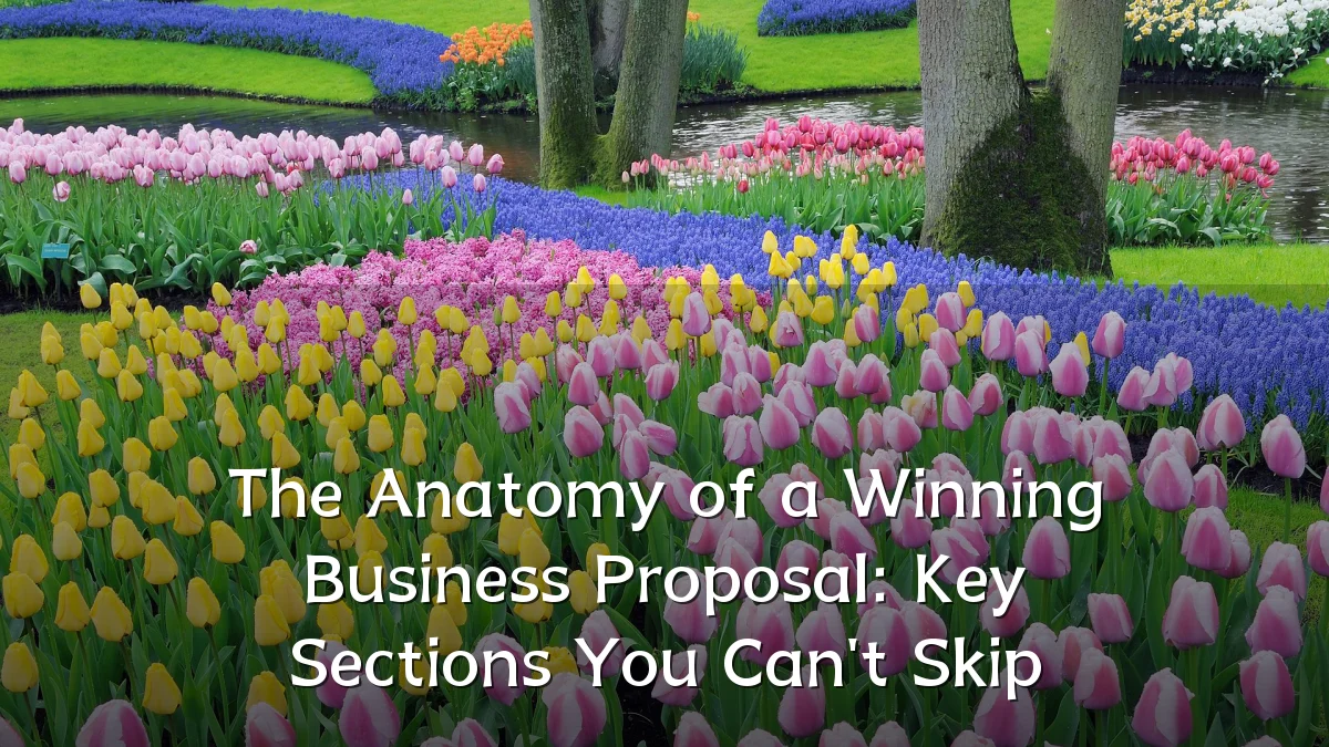 The Anatomy of a Winning Business Proposal: Key Sections You Can't Skip