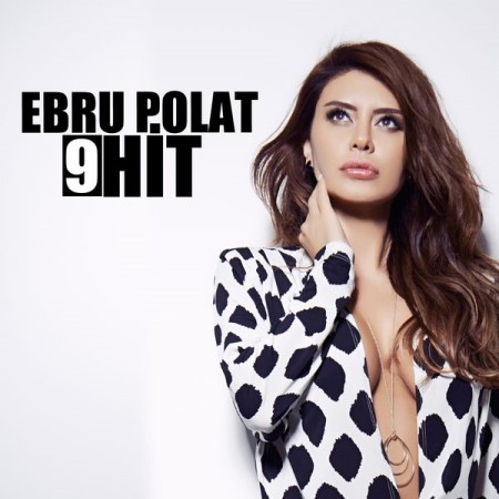 Ebru Polat 9 Hit 2015 Albümü Şarkı Sözleri